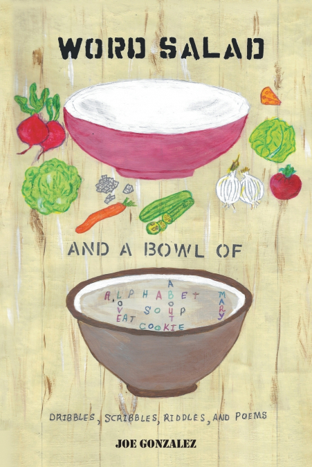 Word Salad     and a bowl of   Alphabet Soup
