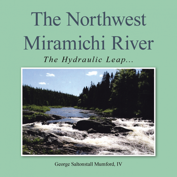 The Northwest Miramichi River