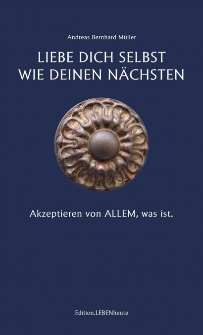 Liebe Dich Selbst wie Deinen Nächsten