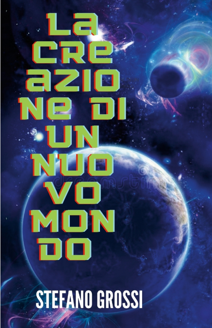 LA CREAZIONE DI UN NUOVO MONDO