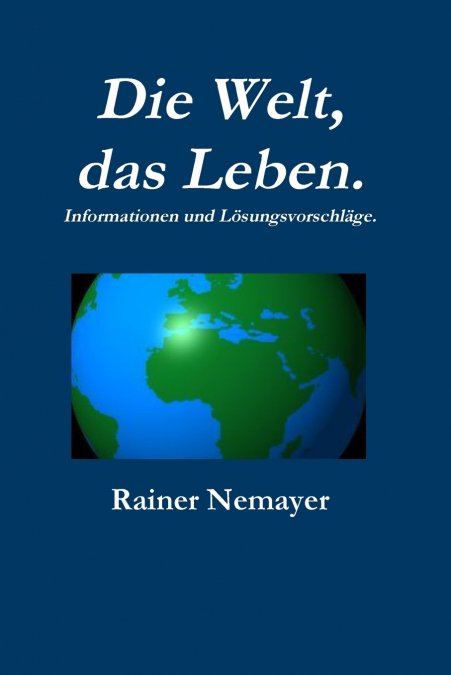 Die Welt, das Leben