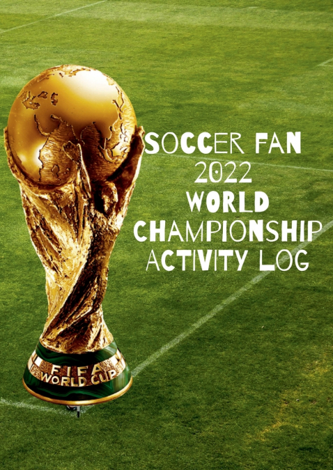 Soccer Fan World Championship 2022 Activity Log