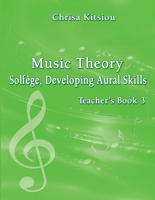 Music Theory - Solfege, Developing Aural Skills Teacher’s Book 3