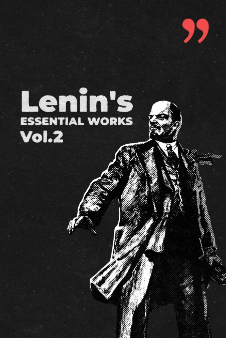 Lenin’s Essential Works Vol.2