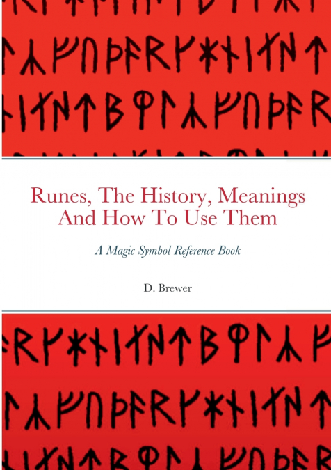 Runes, The History, Meanings And How To Use Them