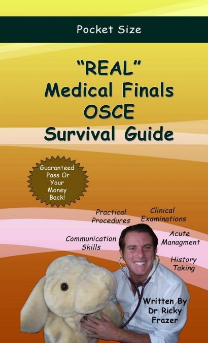 'REAL' Medical Finals OSCE Survival Guide