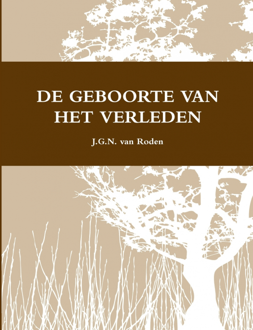 DE GEBOORTE VAN HET VERLEDEN