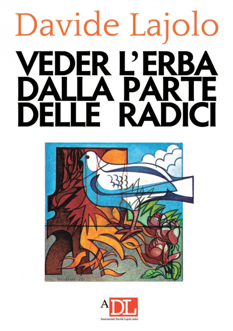 Vedere l’erba dalla parte delle radici