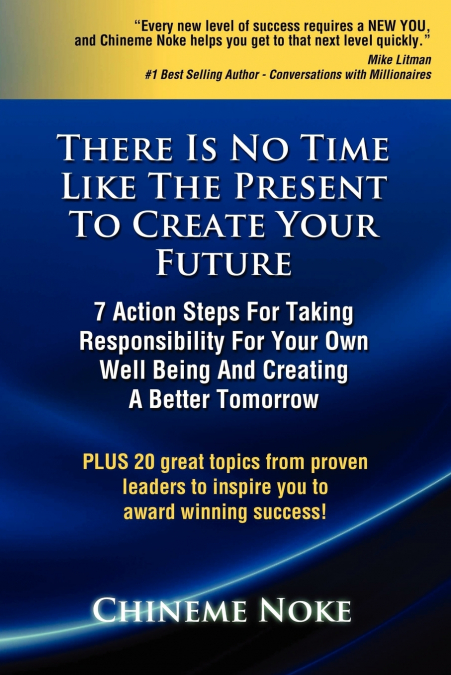 There Is No Time Like The Present To Create Your Future