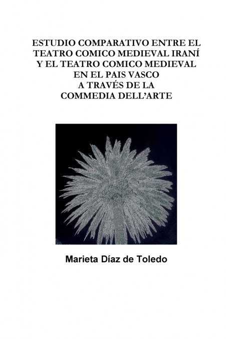 ESTUDIO COMPARATIVO ENTRE EL TEATRO COMICO MEDIEVAL IRANÍ Y EL TEATRO COMICO MEDIEVAL  EN EL PAIS VASCO A TRAVÉS DE LA COMMEDIA DELL’ARTE