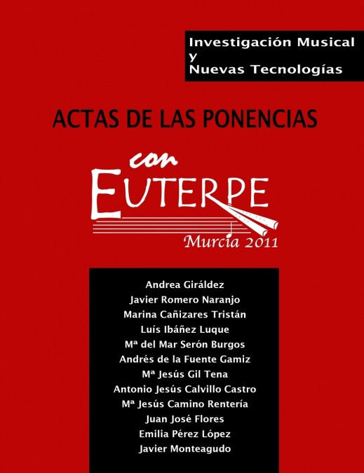 Investigación musical y nuevas tecnologías. Actas de las ponencias 'Con Euterpe' 2011