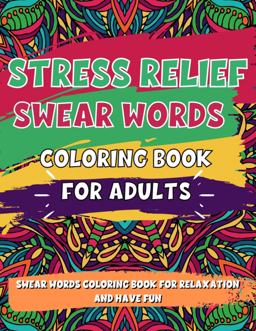 Adult Coloring Book, Stress Relief Swear Word Coloring Book Pages Big Pack (45 Pages)