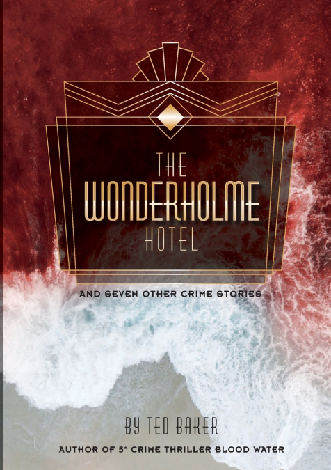 The Wonderholme Hotel and seven other crime stories