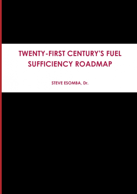 TWENTY-FIRST CENTURY’S FUEL SUFFICIENCY ROADMAP