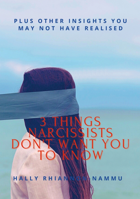 3 Things Narcissists Don’t Want You to Know