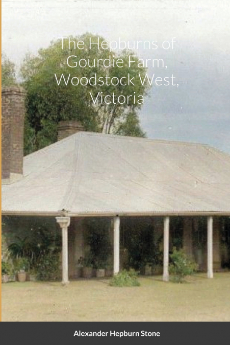 The Hepburns at Gourdie Farm Woodstock West, Victoria