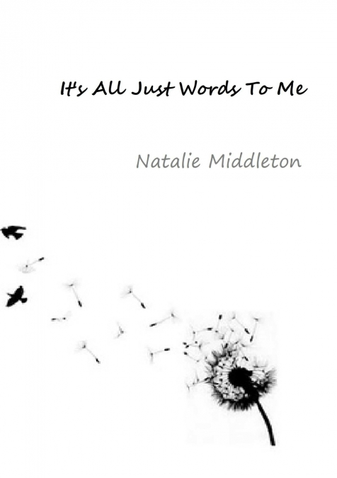 It’s all Just Words To Me