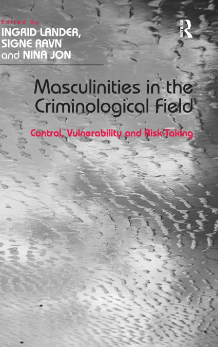 Masculinities in the Criminological Field