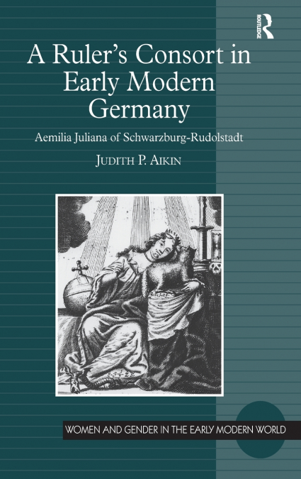 A Ruler’s Consort in Early Modern Germany