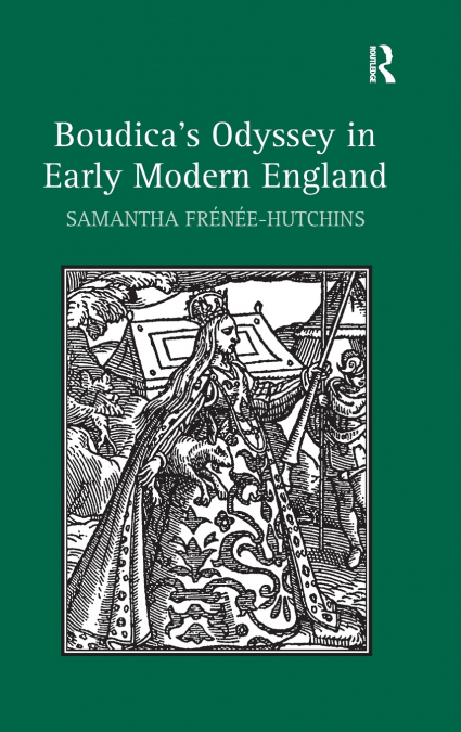 Boudica’s Odyssey in Early Modern England
