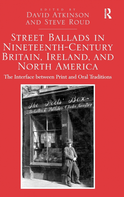 Street Ballads in Nineteenth-Century Britain, Ireland, and North America
