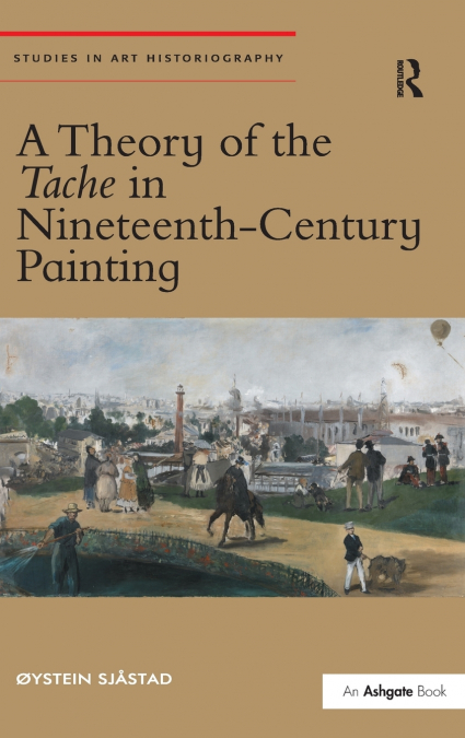 A Theory of the Tache in Nineteenth-Century Painting