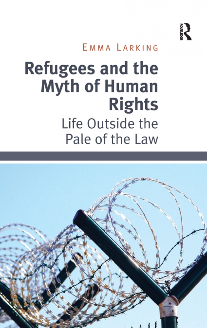 Refugees and the Myth of Human Rights