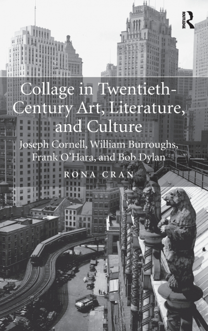 Collage in Twentieth-Century Art, Literature, and Culture