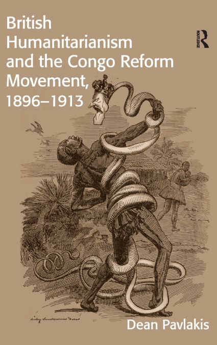 British Humanitarianism and the Congo Reform Movement, 1896-1913
