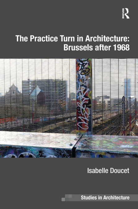 The Practice Turn in Architecture
