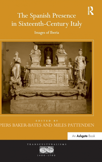 The Spanish Presence in Sixteenth-Century Italy