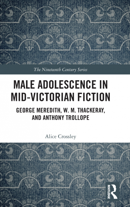 Male Adolescence in Mid-Victorian Fiction