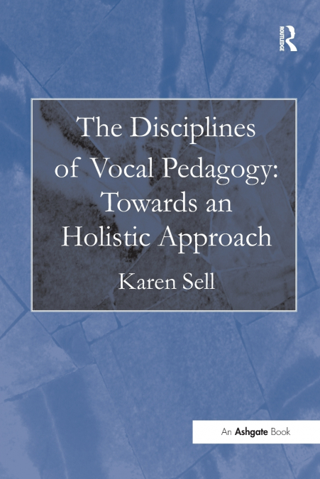 The Disciplines of Vocal Pedagogy