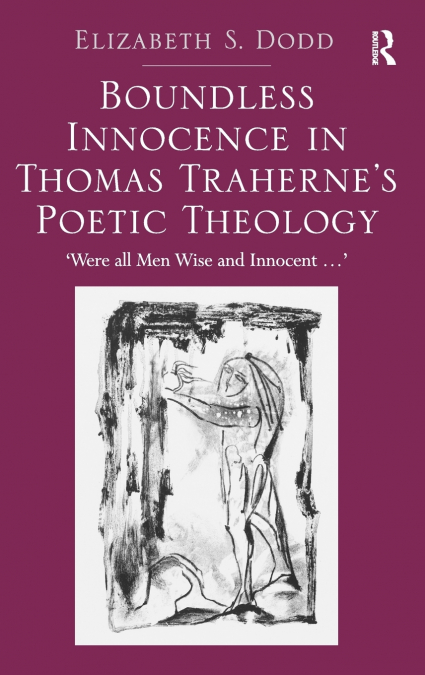 Boundless Innocence in Thomas Traherne’s Poetic Theology