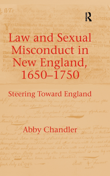 Law and Sexual Misconduct in New England, 1650-1750