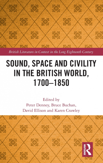 Sound, Space and Civility in the British World, 1700-1850