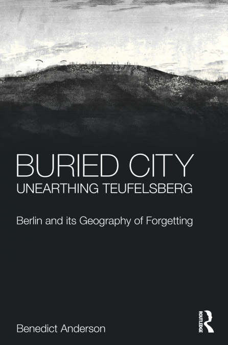 Buried City, Unearthing Teufelsberg