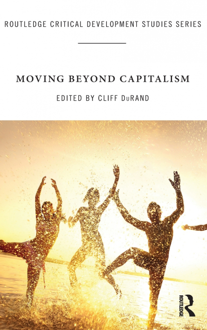 Moving Beyond Capitalism