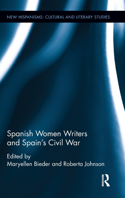 Spanish Women Writers and Spain’s Civil War