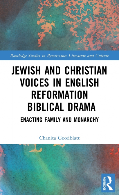 Jewish and Christian Voices in English Reformation Biblical Drama