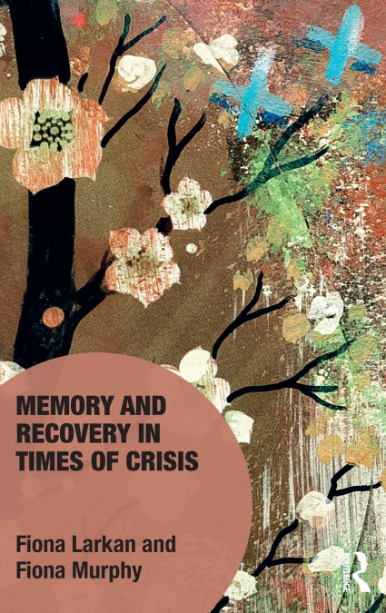 Memory and Recovery in Times of Crisis