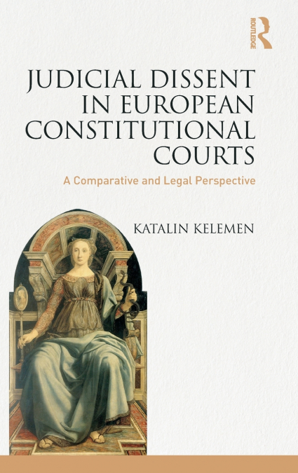 Judicial Dissent in European Constitutional Courts