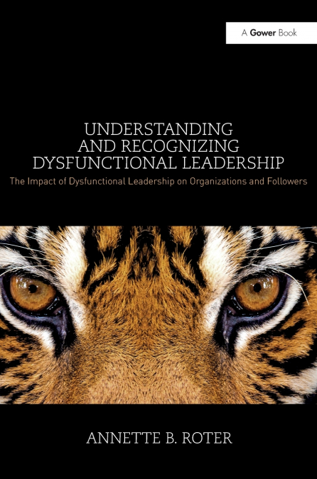 Understanding and Recognizing Dysfunctional Leadership