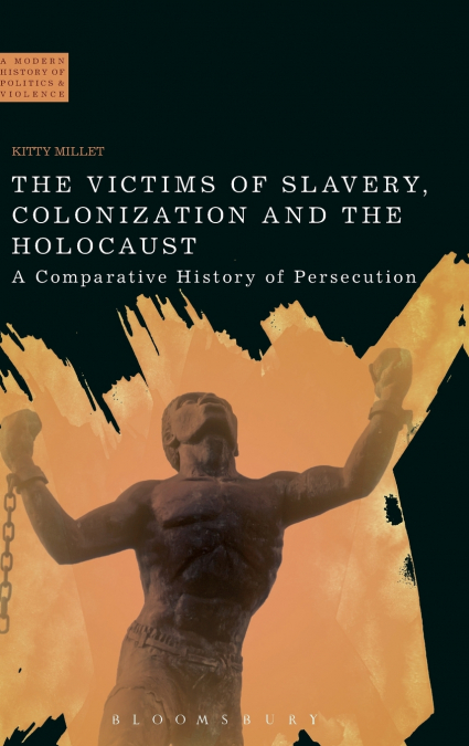 The Victims of Slavery, Colonization and the Holocaust