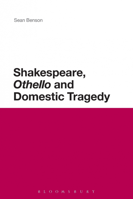 Shakespeare, ’Othello’ and Domestic Tragedy