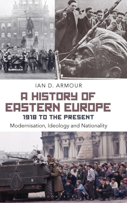 A History of Eastern Europe 1918 to the Present
