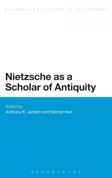 Nietzsche as a Scholar of Antiquity