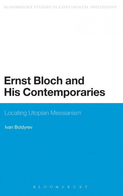 Ernst Bloch and His Contemporaries