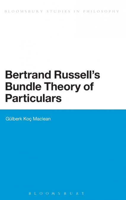 Bertrand Russell’s Bundle Theory of Particulars