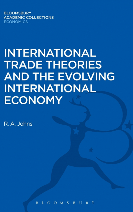 International Trade Theories and the Evolving International Economy